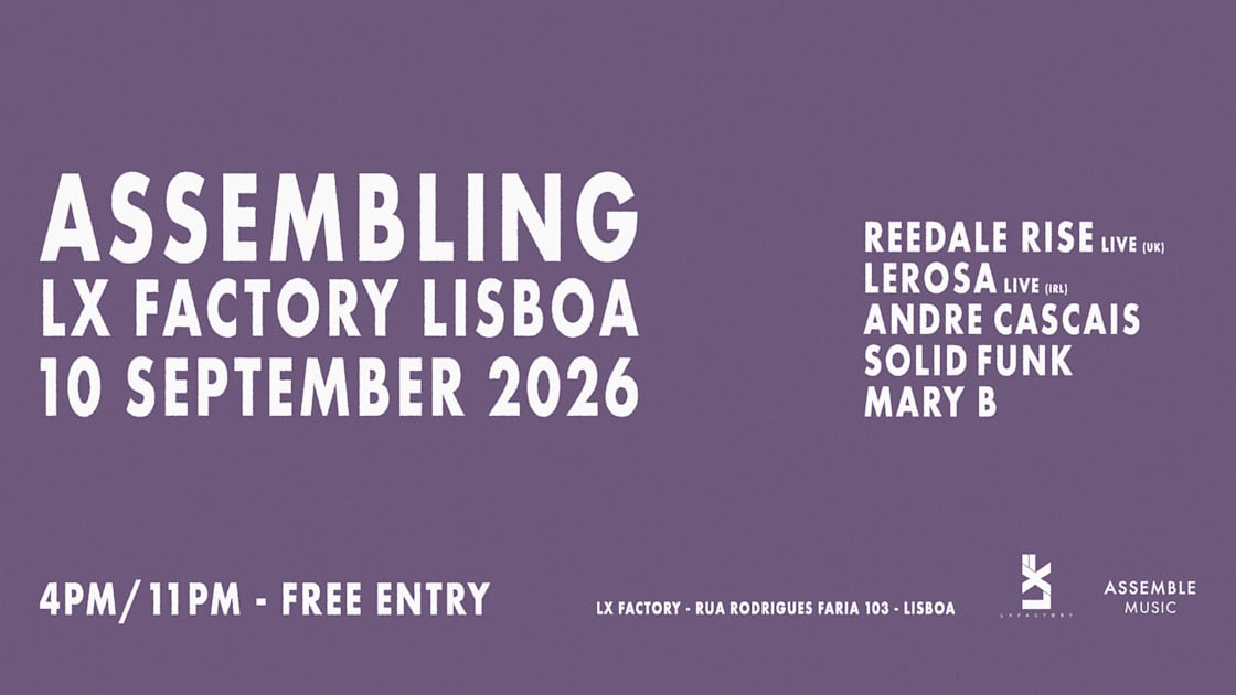 Assembling LX Factory Lisboa | 10 September • Free Entry — 1/1