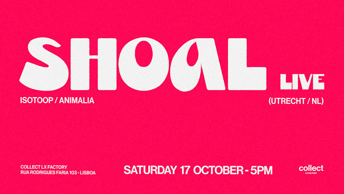 Collect LX Factory Presents Shoal (Live) — 1/1
