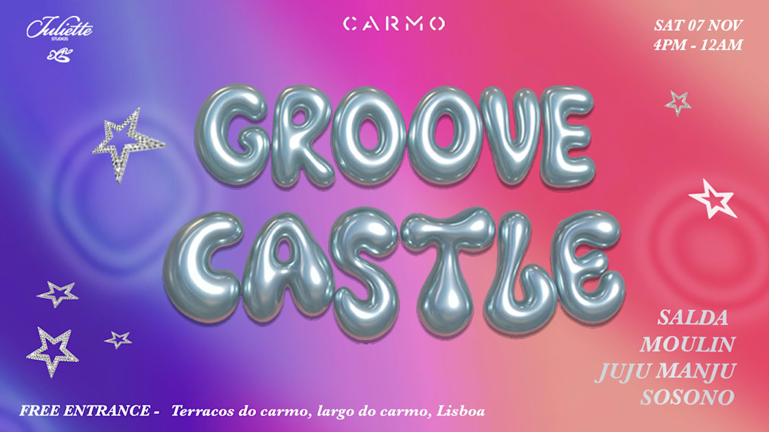 Groove Castle V5 @Carmo Rooftop - Lisbon Art Weekend Special